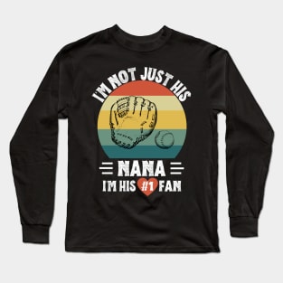 I'm Not Just His Nana I'm His Number One Fan Long Sleeve T-Shirt